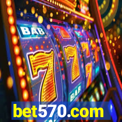 bet570.com