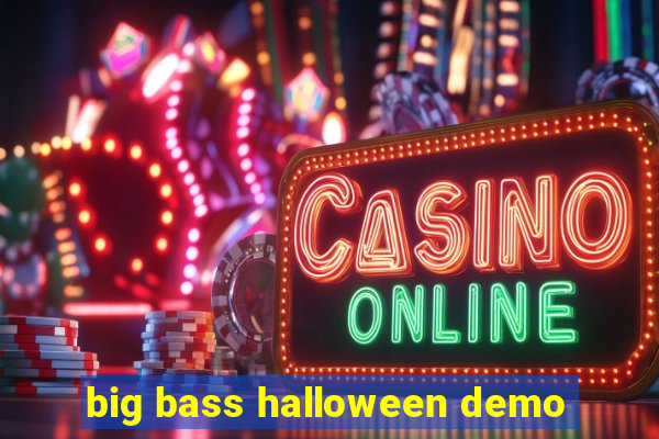 big bass halloween demo