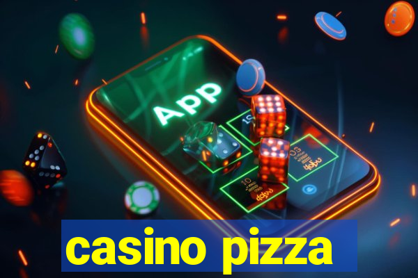 casino pizza