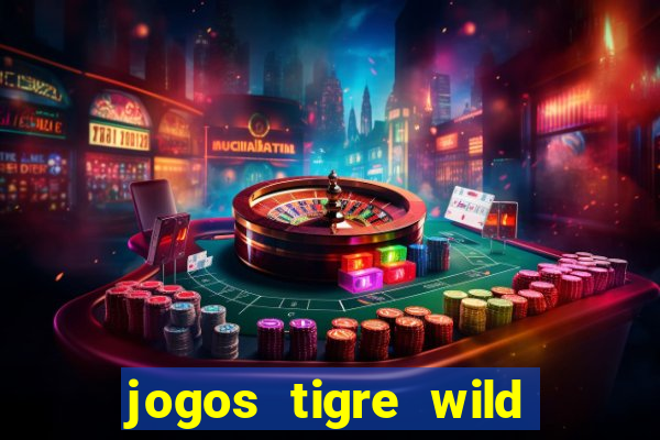 jogos tigre wild fortune tiger