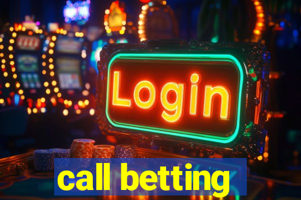 call betting