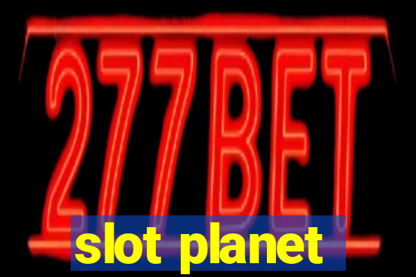 slot planet