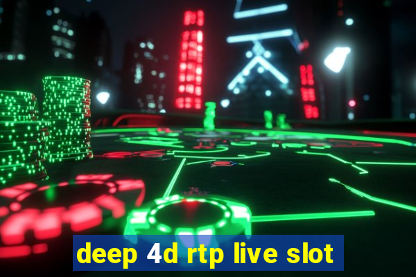 deep 4d rtp live slot