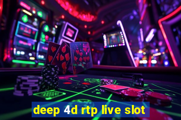 deep 4d rtp live slot