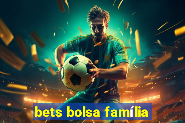 bets bolsa família