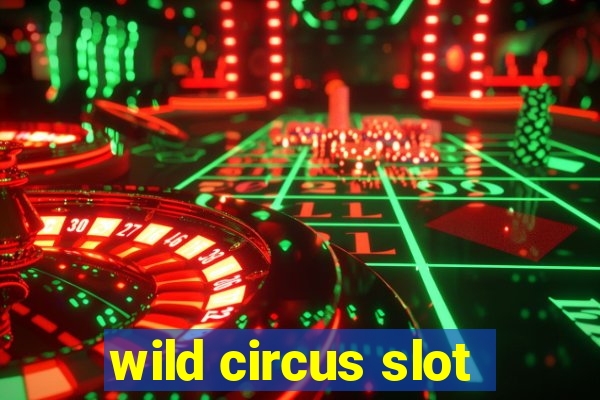 wild circus slot