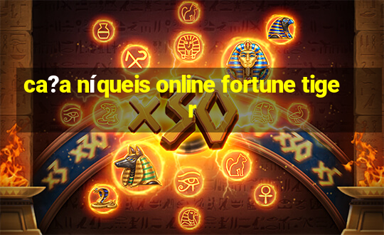 ca?a níqueis online fortune tiger