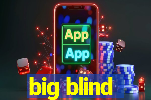 big blind