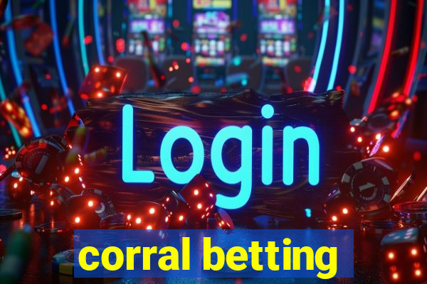 corral betting