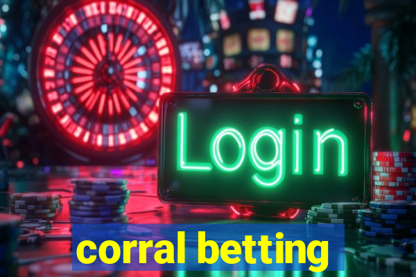 corral betting