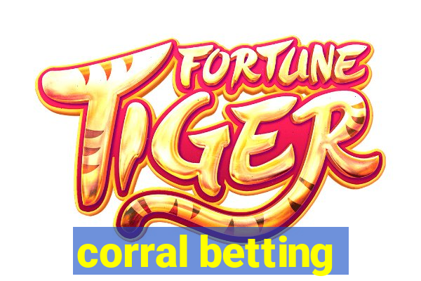 corral betting