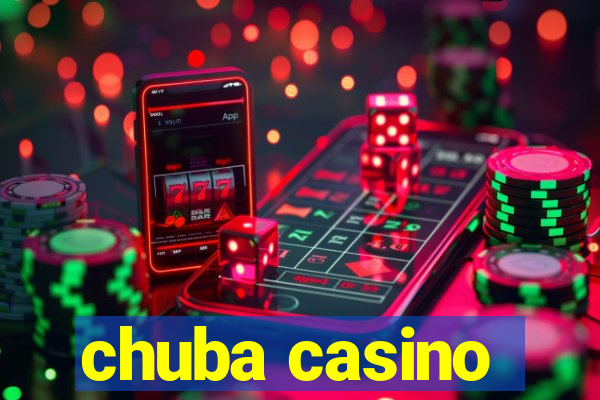 chuba casino