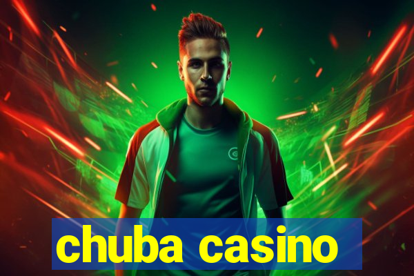 chuba casino