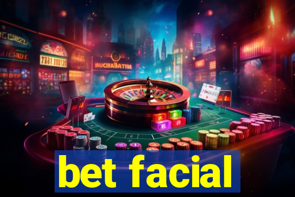 bet facial