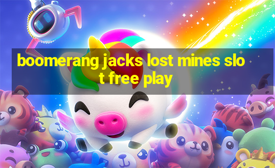 boomerang jacks lost mines slot free play