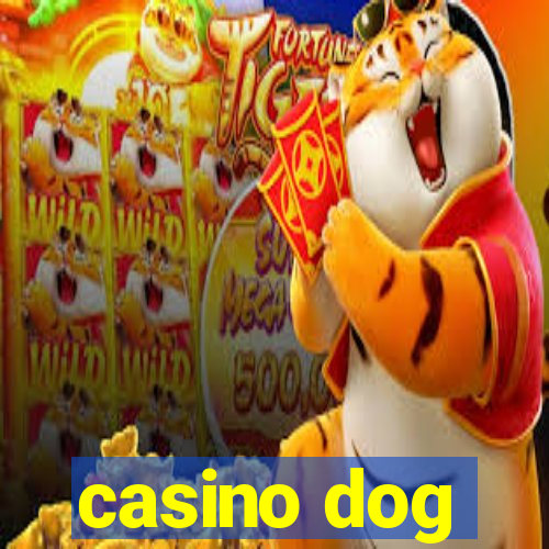 casino dog