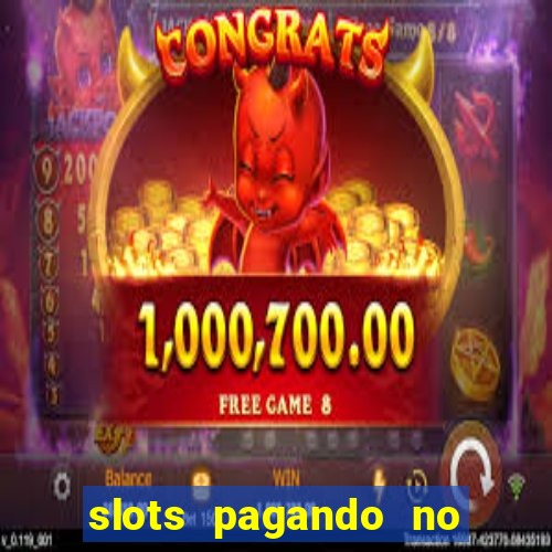 slots pagando no cadastro 2024