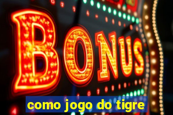 como jogo do tigre