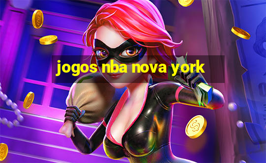 jogos nba nova york