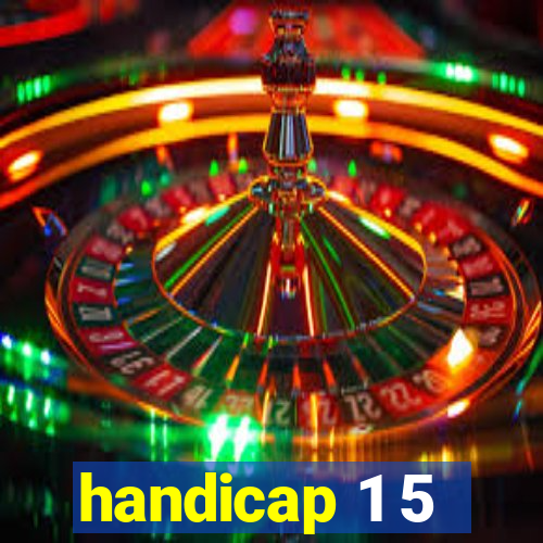 handicap 1 5