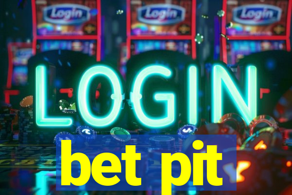 bet pit