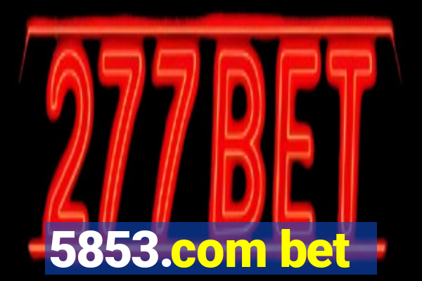 5853.com bet