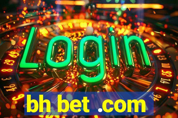 bh bet .com