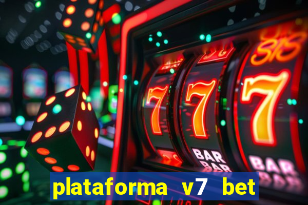 plataforma v7 bet é confiável