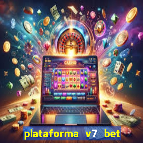 plataforma v7 bet é confiável