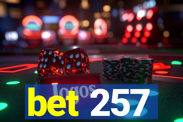 bet 257