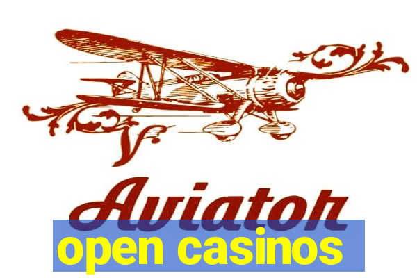 open casinos