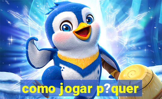 como jogar p?quer