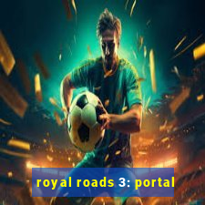 royal roads 3: portal