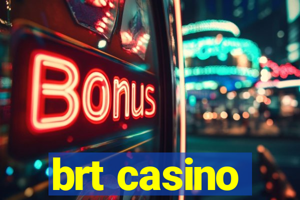 brt casino