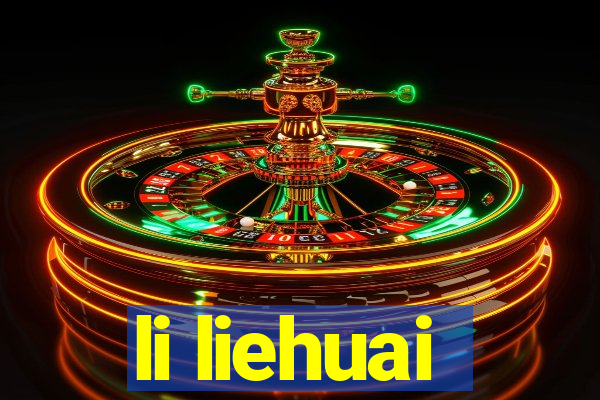 li liehuai