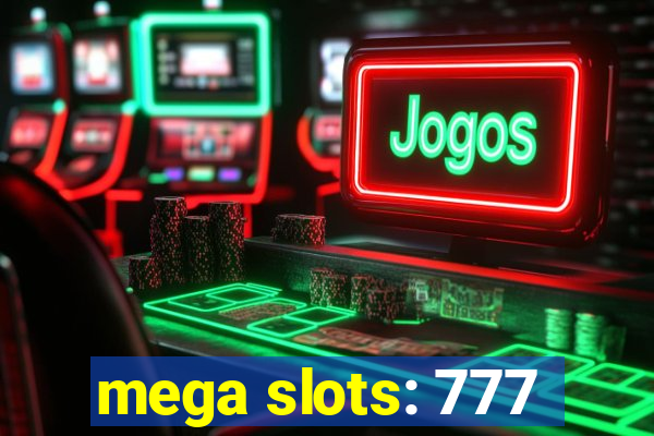 mega slots: 777