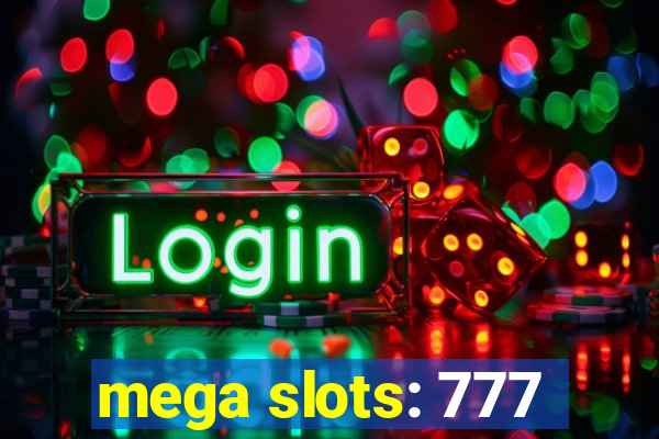 mega slots: 777