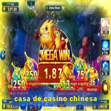 casa de casino chinesa