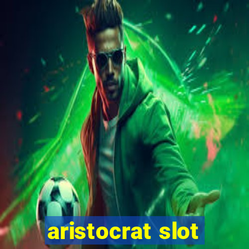 aristocrat slot