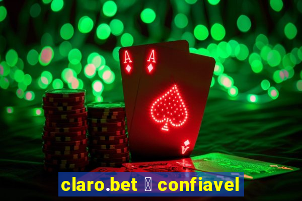 claro.bet 茅 confiavel