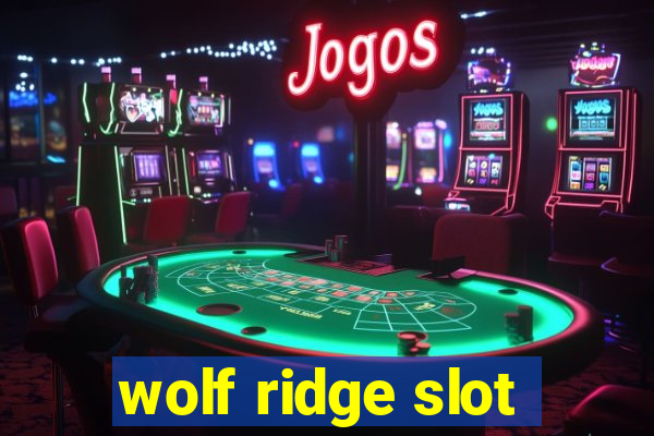 wolf ridge slot