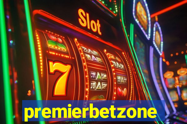 premierbetzone apostas online