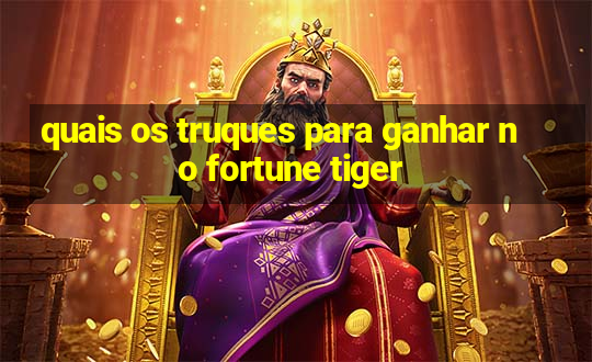 quais os truques para ganhar no fortune tiger