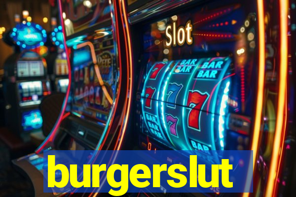 burgerslut