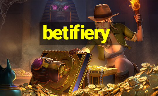 betifiery