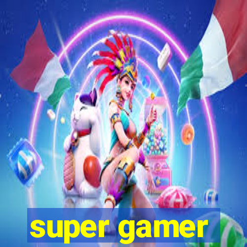 super gamer