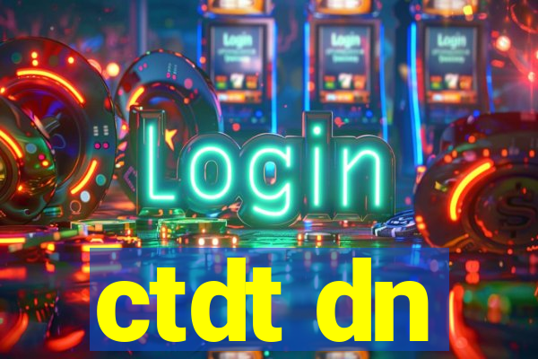 ctdt dn