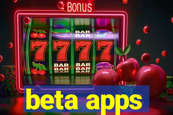 beta apps