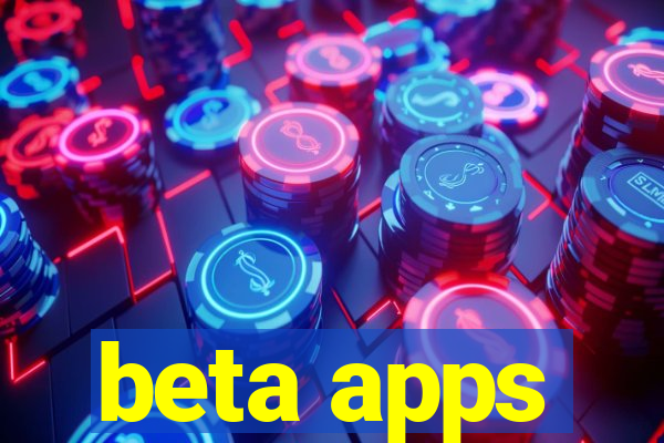 beta apps