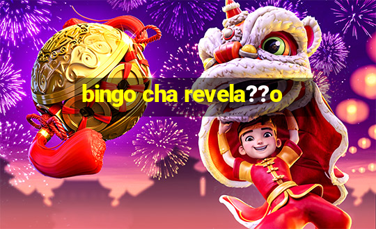 bingo cha revela??o